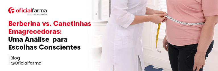 Berberina vs. Canetinhas Emagrecedoras: Uma Análise para Escolhas Conscientes
