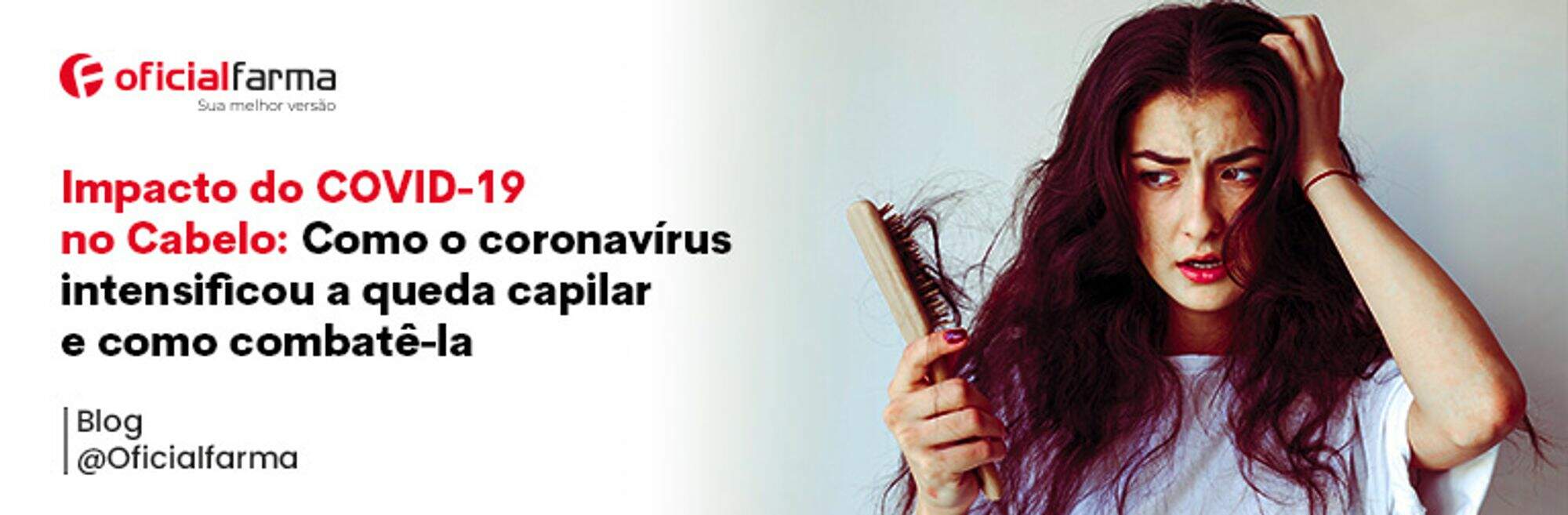 Impacto do COVID-19 no Cabelo: Como o Coronavírus Intensificou a Queda Capilar e Como Combatê-la