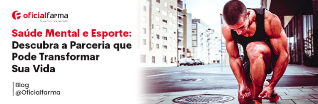 Saúde Mental e Esporte: Descubra a Parceria que Pode Transformar Sua Vida