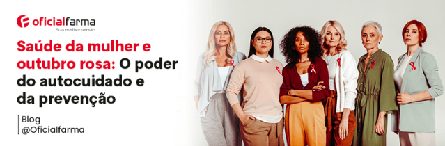 Saúde da Mulher e Outubro Rosa: O Poder do Autocuidado e da Prevenção 