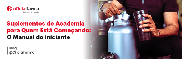 Suplementos de Academia para Quem Está Começando: O Manual do iniciante
